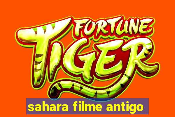 sahara filme antigo